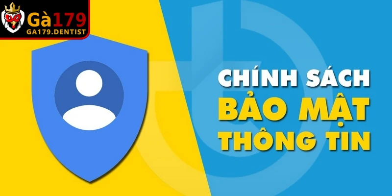 Chính sách bảo mật là nền tảng cốt lõi được xây dựng chặt chẽ